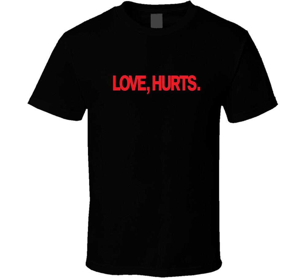 Love Hurts T Shirt Mens Womens Tees Top M