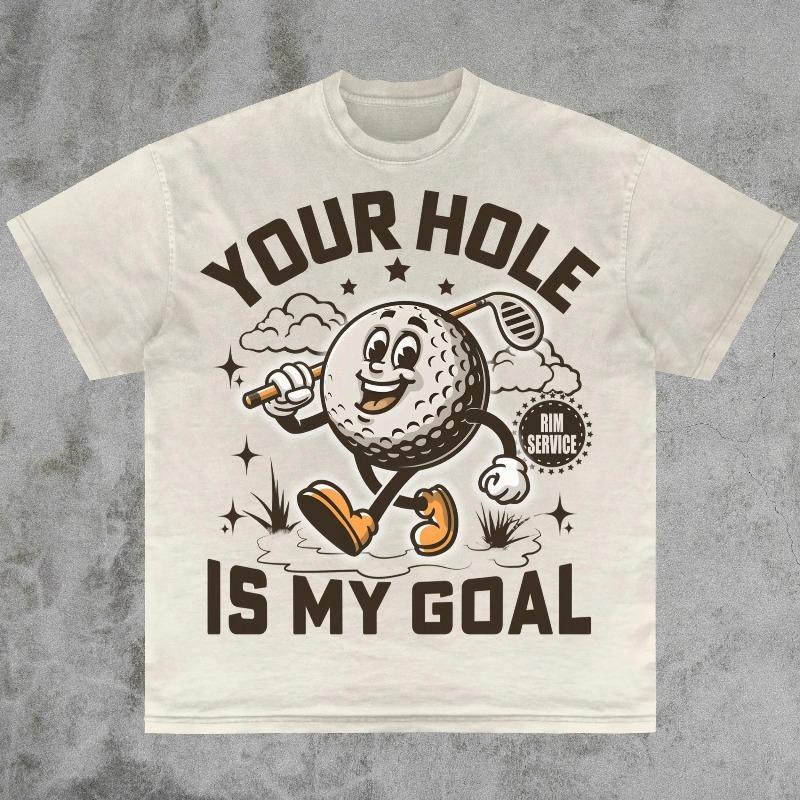 Your Hole Is My Goal Tee Dirty Golf Joke Funny Pranking Gift Dank Memes Summer Unisexs And Unisexs Loose And Breathable TShirt