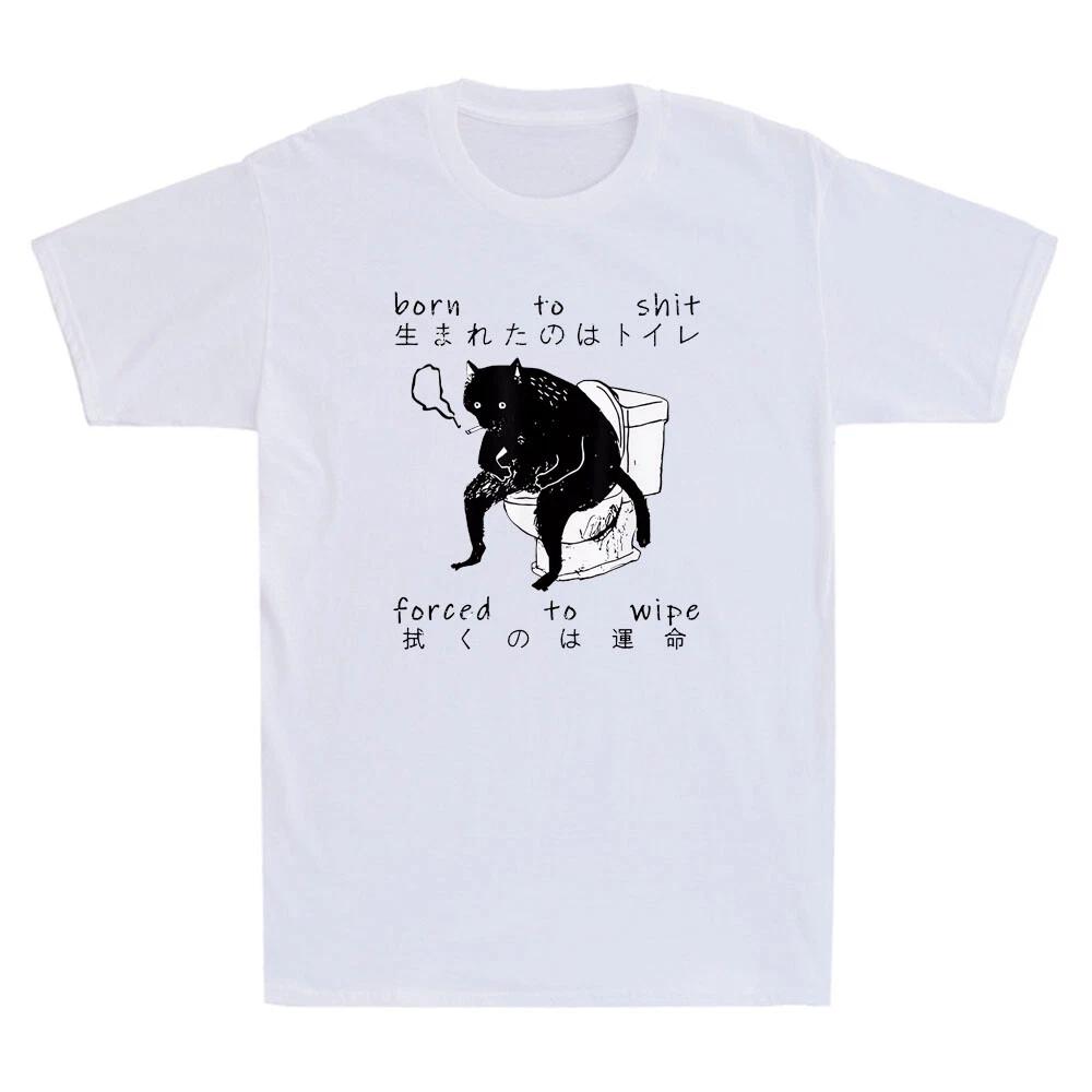 Born To Shit Forced To Wipe Funny Japanese Cat Smoking Meme Retro Men s T-Shirt 4XL