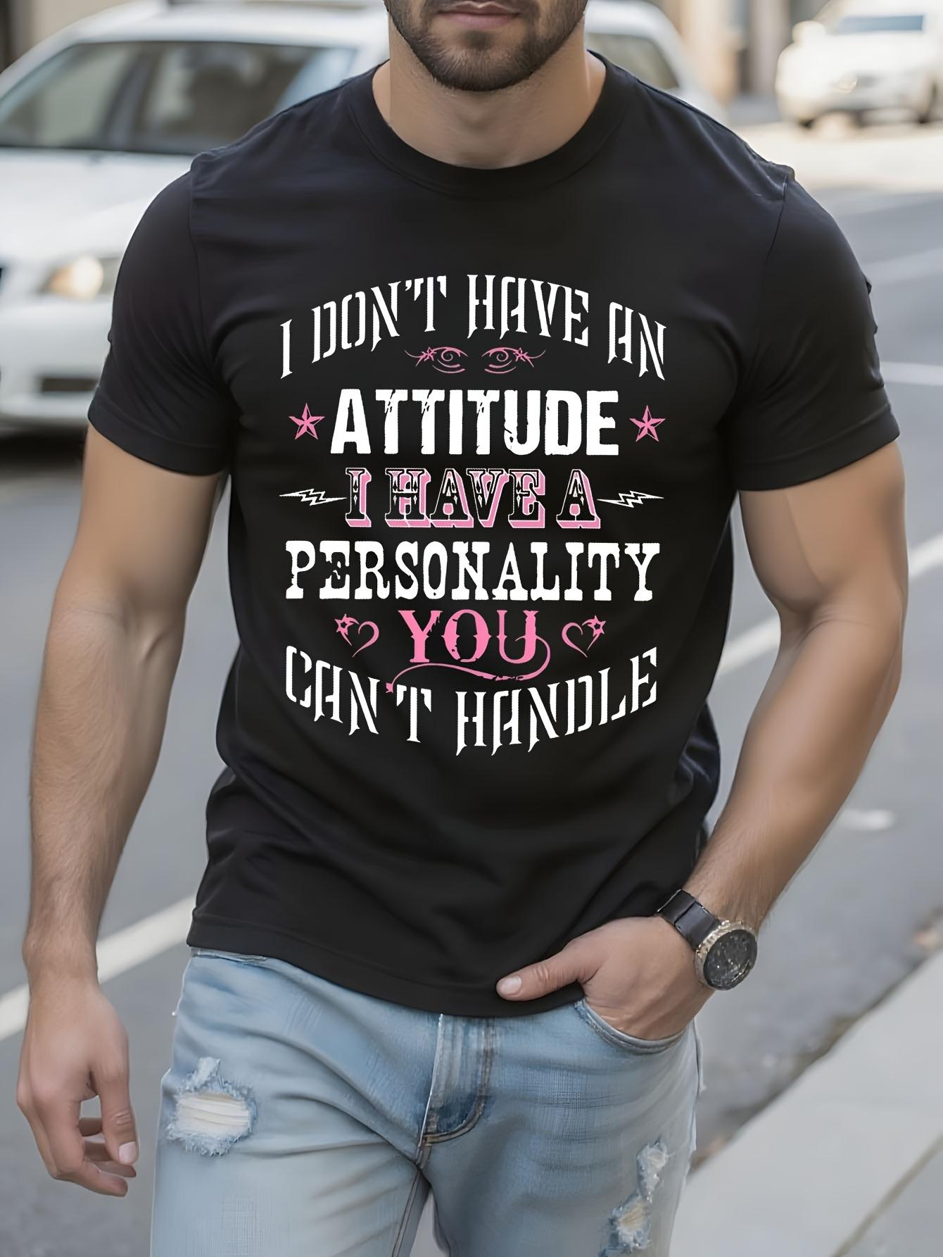 Plus Size Bold Statement Tshirt - I Don t Have Attitude I... XXXXL