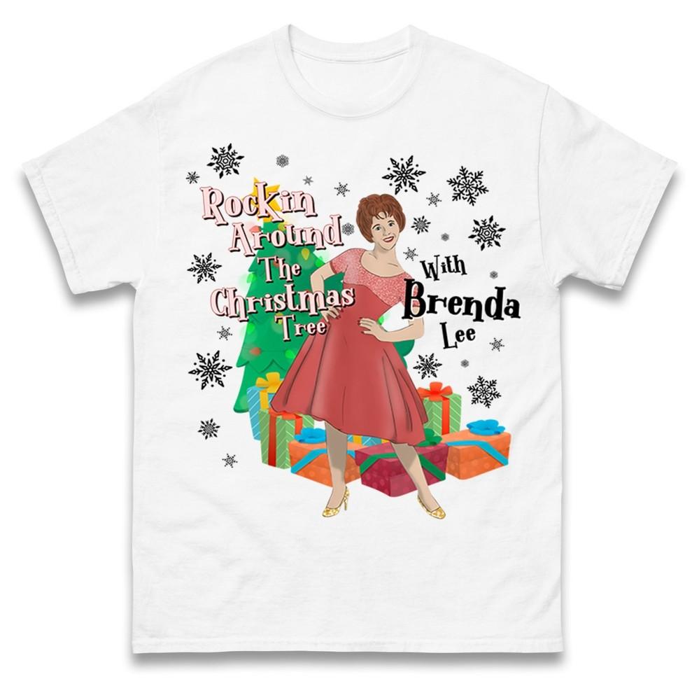 Rockin Around The Christmas Tree With Brenda Lee Christmas T Shirt Xmas Gift Top