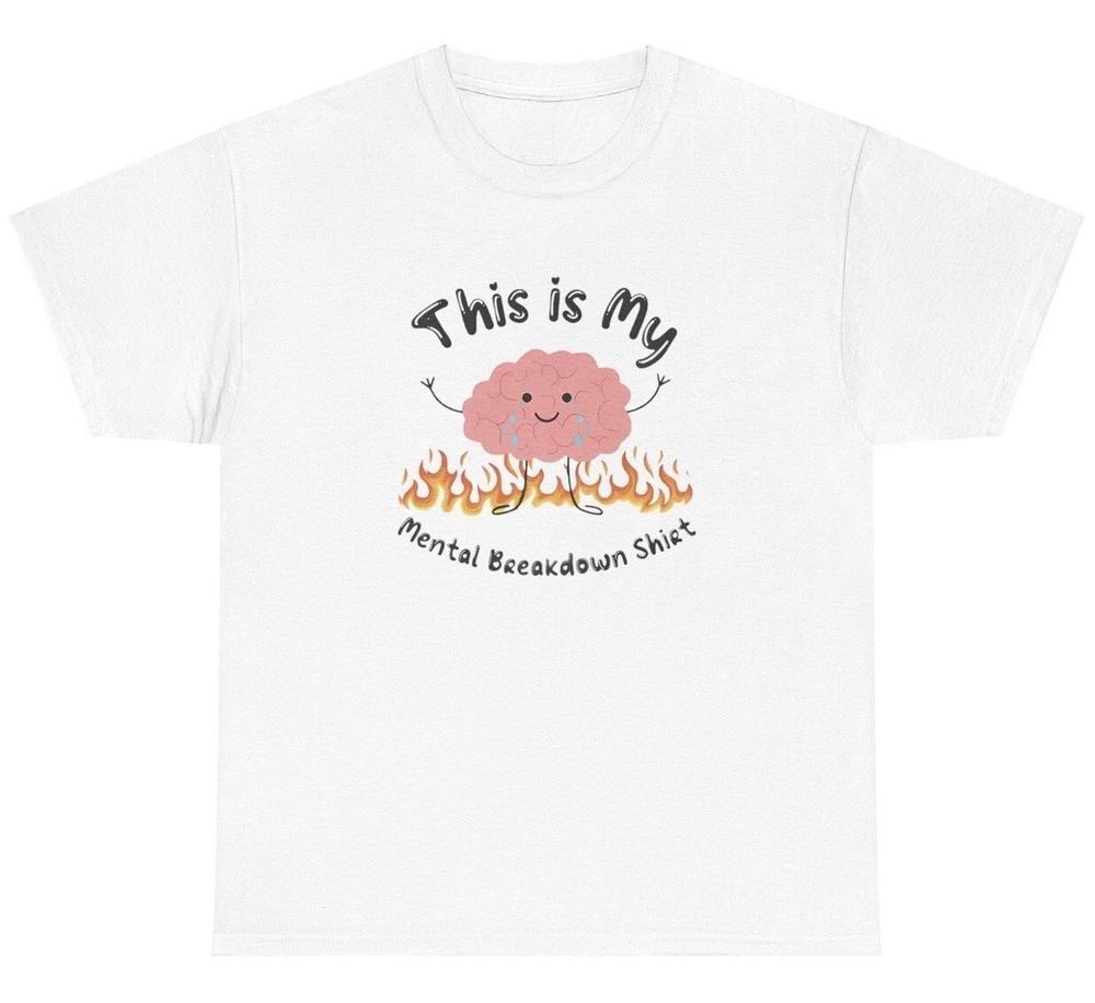 This Is My Unisextal Breakdown T Shirt Funny Unisextal Health Dark Humor Gag Gift Tee S