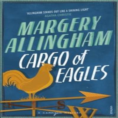 Cargo Of Eagles by Margery Allingham Paperback Book 9780099513285
