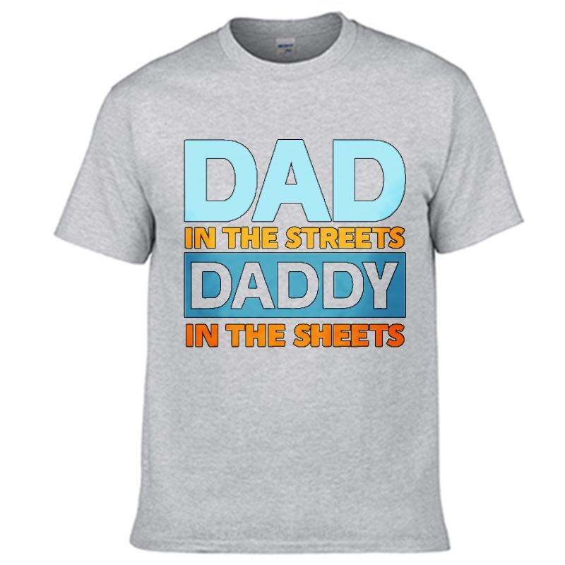 Essential Tee Men Oneck Tshirt Vintage Tees Dad In The Streets Daddy In The Sheets Basic For Man Teeshirt Quick Dry Shirt