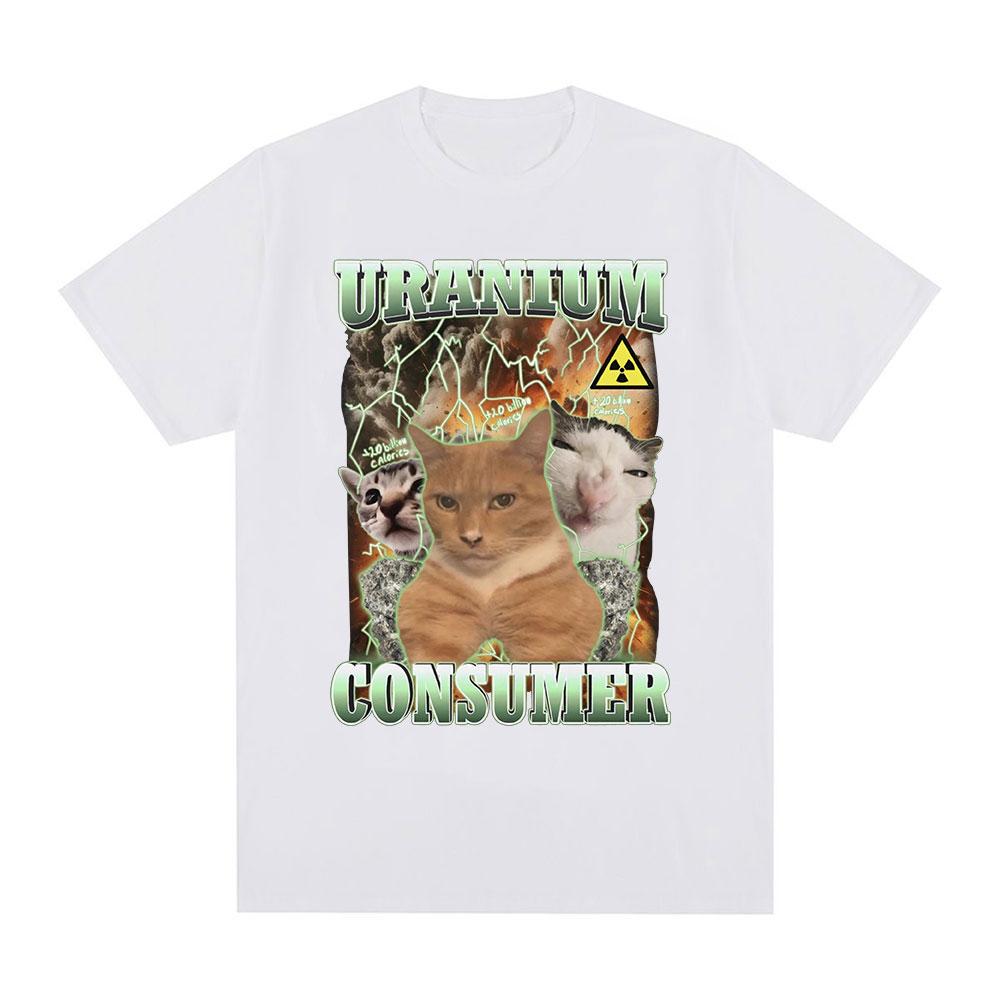 Uranium Consumer Funny Cat Meme T Shirts Fashion Vintage T-shirt Men Women Summer Casual Cotton Short Sleeve Oversized T-shirts