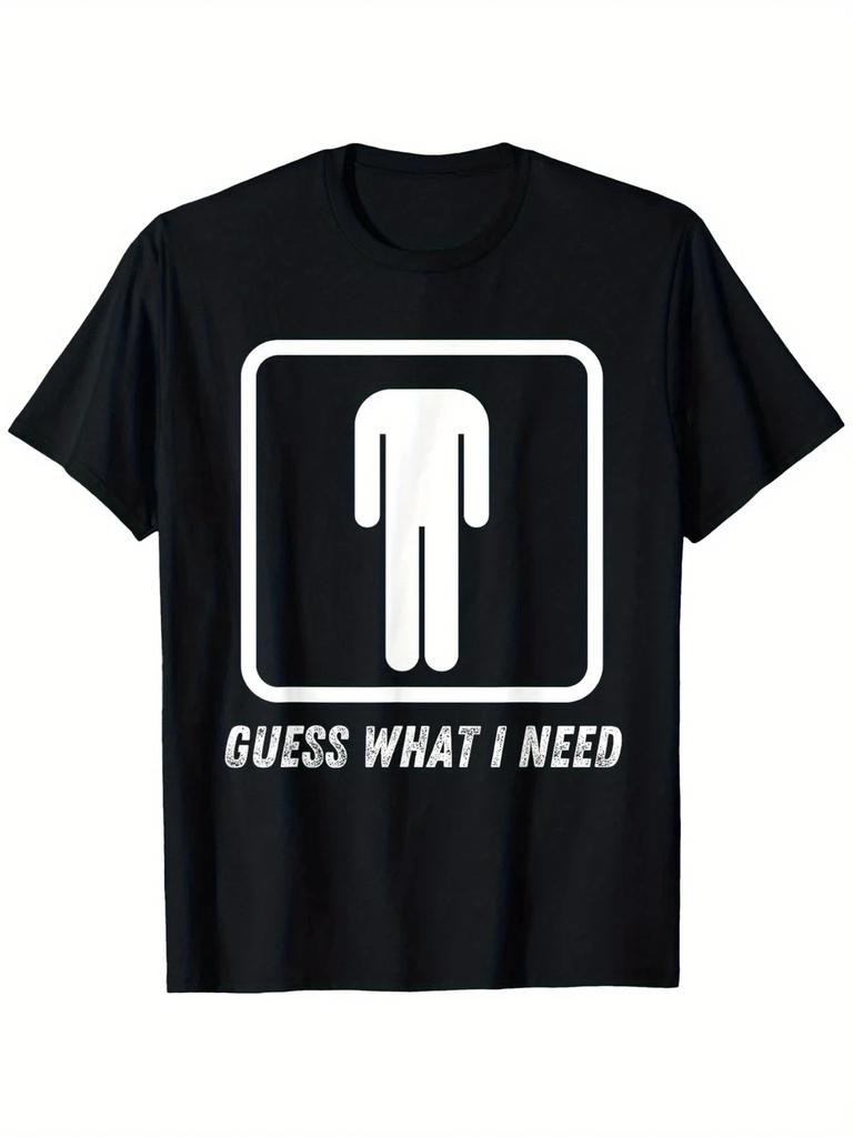 100% Cotton Guess What I Need Head Headless Man T-Shirt Suitable for Mens