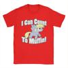 Unisex Muffins Derpy Hooves T Shirt I Can Count To Muffin 100 Cotton Clothes Novelty Short Sleeve O Neck Tee Shirt Printed TShirt