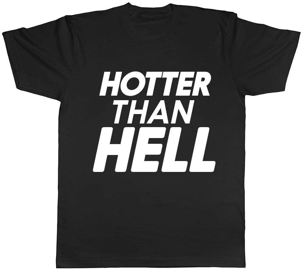 Hotter than Hell Mens Womens Ladies Unisex T-Shirt XL