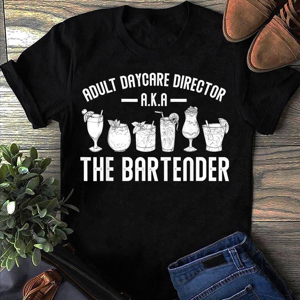 Adult Daycare Director Aka The Bartender Te Shirt Bartender T Shirt Funny Bartender Tops S чёрный