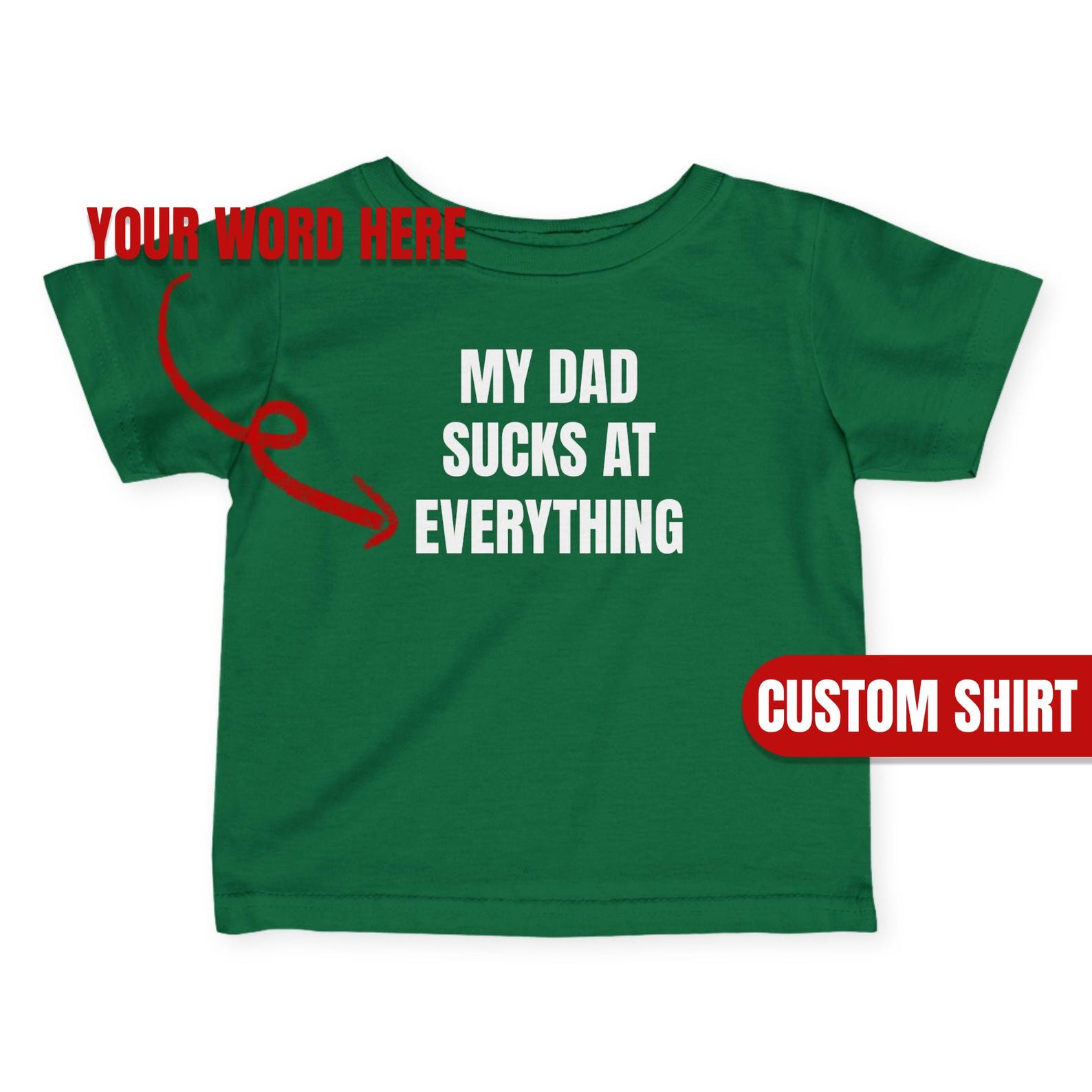 Personalizable Baby Shirt | My Dad Sucks At CUSTOM Infant Tee XL
