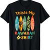 This Is My Hawaiian Shirt Luau Aloha Hawaii Beach Pineapple T-Shirt