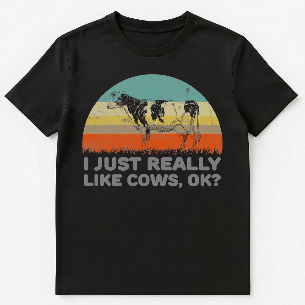 I Just Really Like Cows Ok Funny T Shirt Unisex T-shirt Tops Tees Unisex