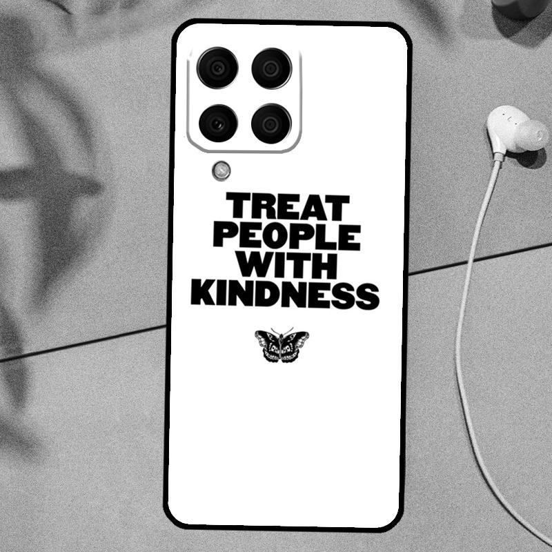 

Treat People With Kindness For Samsung Galaxy M53 M33 M11 M21 M31 M12 M13 M14 M15 M35 M34 M54 M32 M52 M06 M16 M55 Case Samsung M32 4G