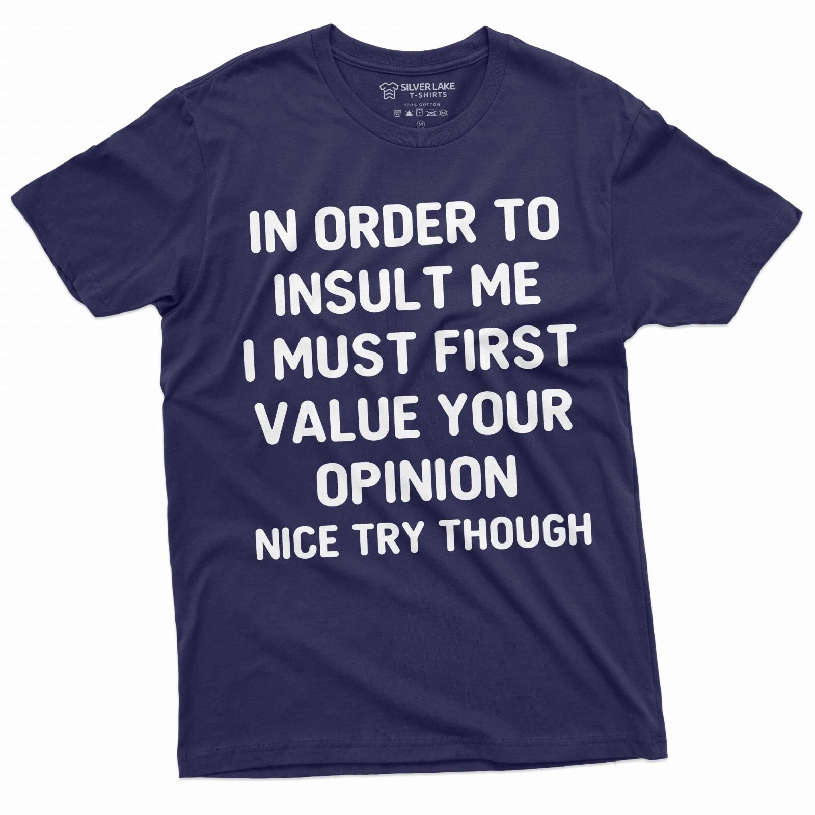 Opinion Funny T-shirt Value your Opinion Mens Womens Unisex Funny Birthday Tee XXXXL