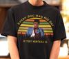 Tony Montana Quote Shirt - Scarface Movie Tshirt,Al Pacino Tee,80s Movie Top