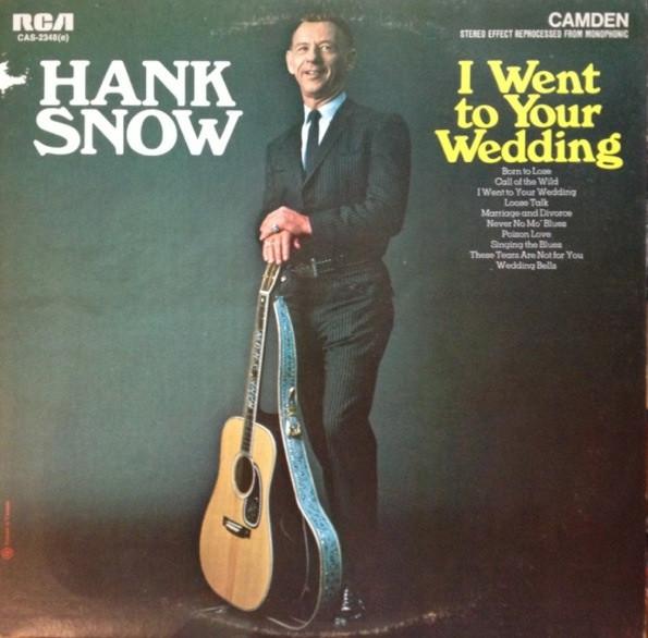 

LP Record HANK SNOW - I Went To Your Wedding CAS2348 RCA Camden 1969 Canada Folk Used