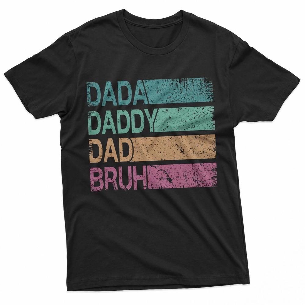 

Dada Daddy Dad Bruh Shirt Men Funny Fathers Day Dad Husband TShirt Unisex T-Shirt XL