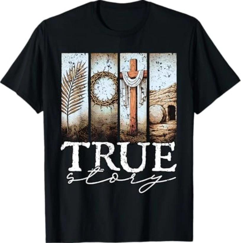 

True Story Easter Day Cross Jesus Christian He is Risen T-Shirt S