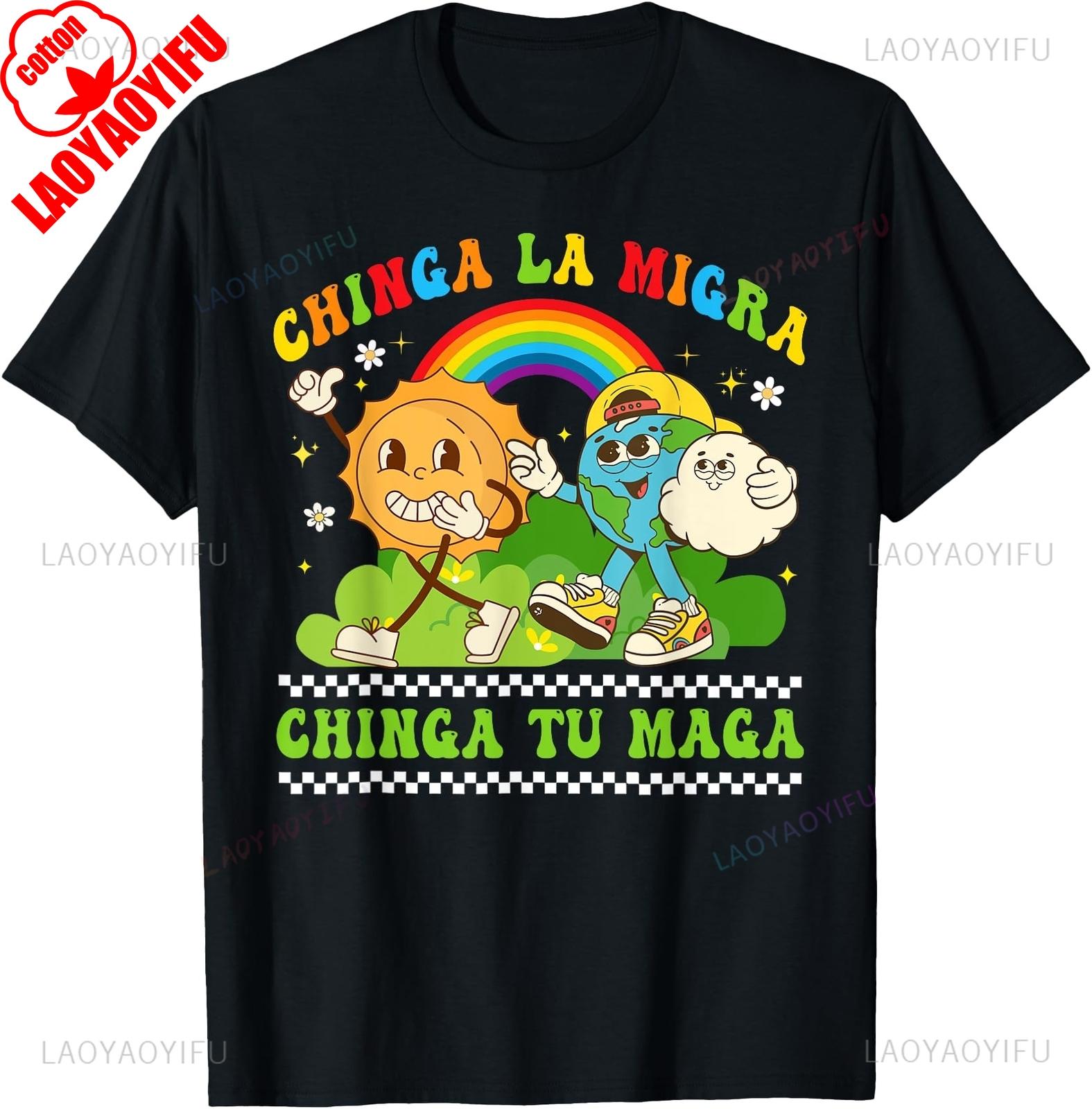 Funny Retro Chinga La Migra Chinga Tu Maga TShirt Woman Man Cotton Clothes Camisetas Ropa Hombre Casual Style Fashion Tops Tee S