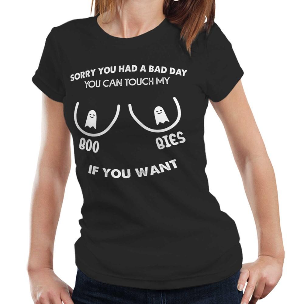 

Sorry You Had A Bad Day Semi Fitted Ladies Tshirt Boo Bies Boobs Funny Humour 4XL