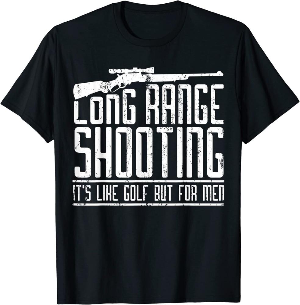 Brand New Limited Edition Long Range Shooting, Funny Shooting Gun Lover Gift T-Shirt