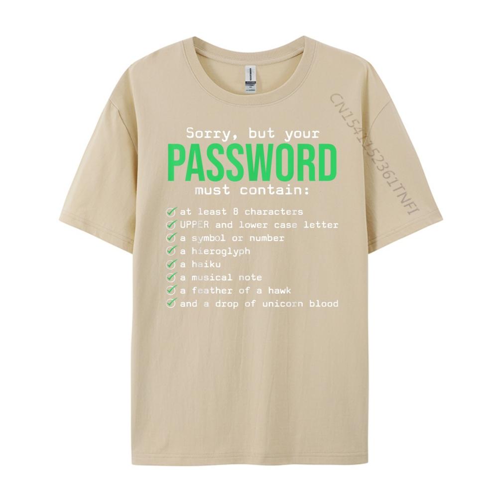 Sorry But Your Password Must Contain Computer Tech Mens Designer Clothes Fashionable and Trendy Meme Tshirt