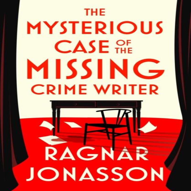 The Mysterious Case of the Missing Crime Writer by Ragnar Jonasson... 9780241711101