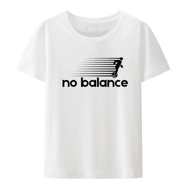 Funny Tee Tops No Balance T-Shirt  Novelty Comfortable Roupas Graphic Printed Clothes Men Clothing Creative Graphic T Shirts