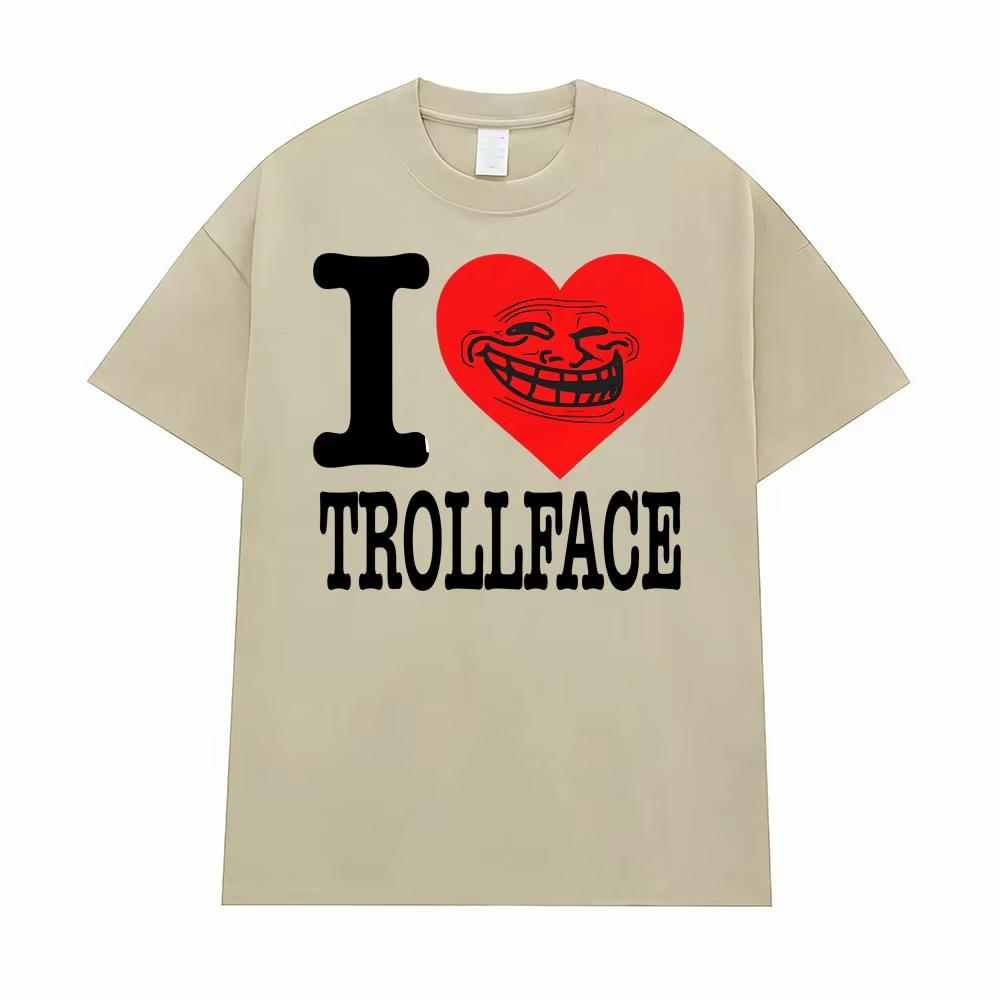I Love Trollface Meme Print T Shirts Men Women Fashion Harajuku Tshirt Male Casual Humor Short Sleeve Oversized Loose Tee Shirt