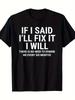 [If I'Ll Fix It, T-Shirt] Humous Black T-Shirt – If I Said I'Ll Fix It, I Will – Short Sleeve, Crew Neck, Geometric Print – Perfect for All Seasons Br