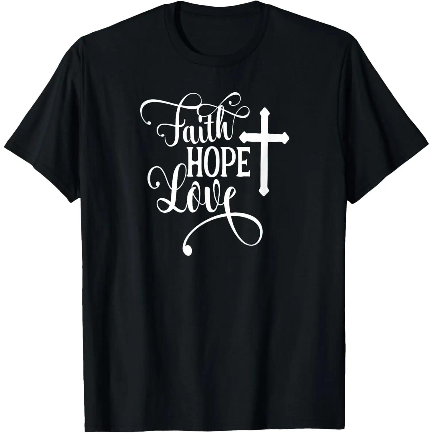 Faith Hope Love Cross Faith Based T-Shirt S