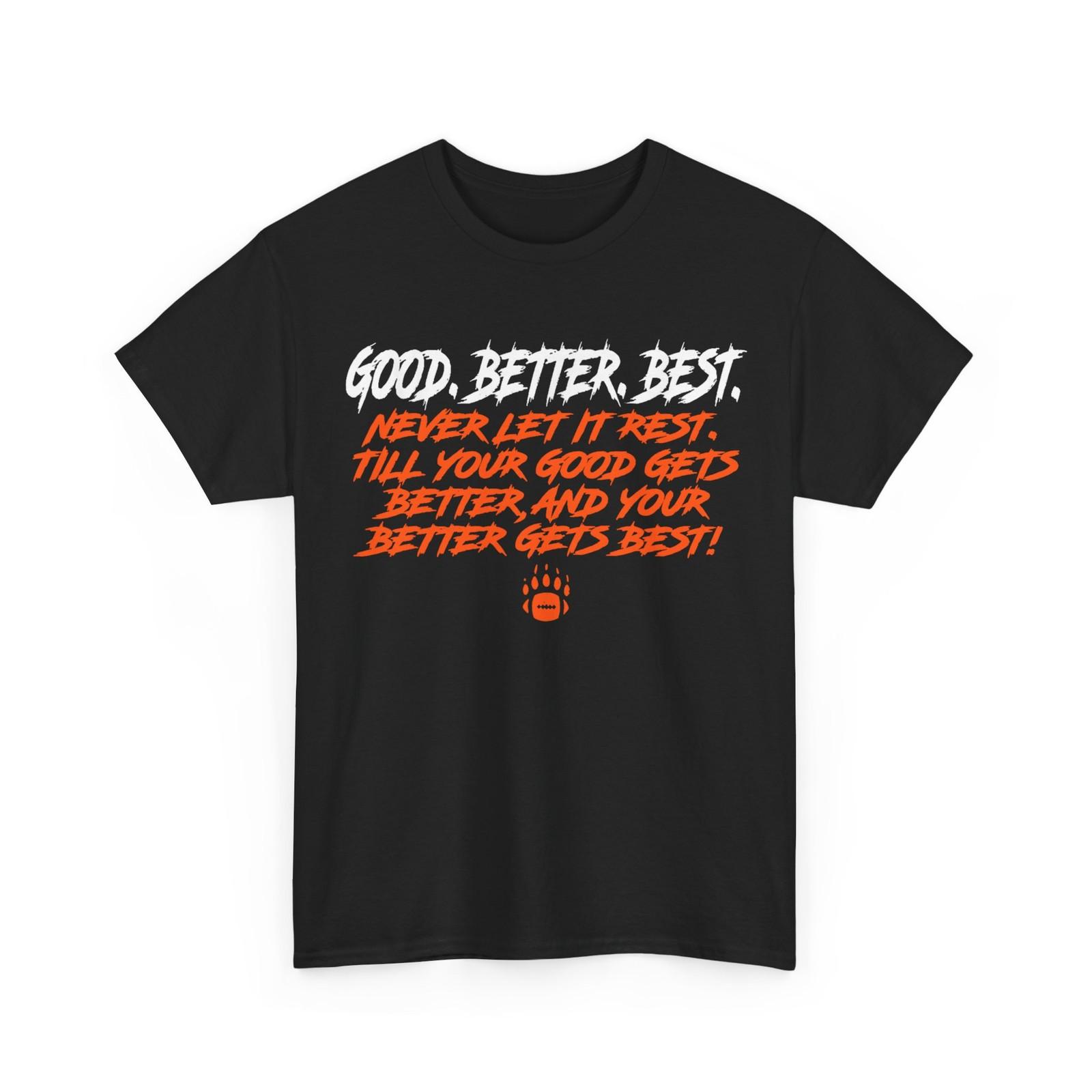 Good Better Best Never Let It Rest Shirt, Motivation Saying Women Men Shirt S