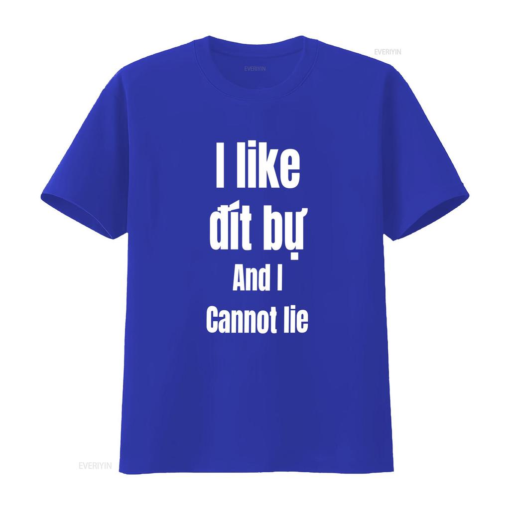 I Like Dit Bu And Cannot Lie funny Vietnamese wording shirt saying vintage Washed homme Stretched Top For Everyday Wear Unisex