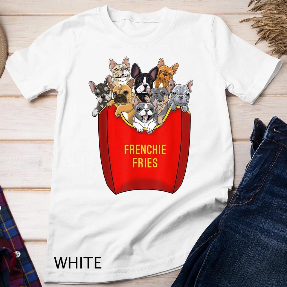 Frenchie Fries Shirt French Bulldog Dog Mom Dog Dad Cute T-Shirt Unisex T-shirt 7 S