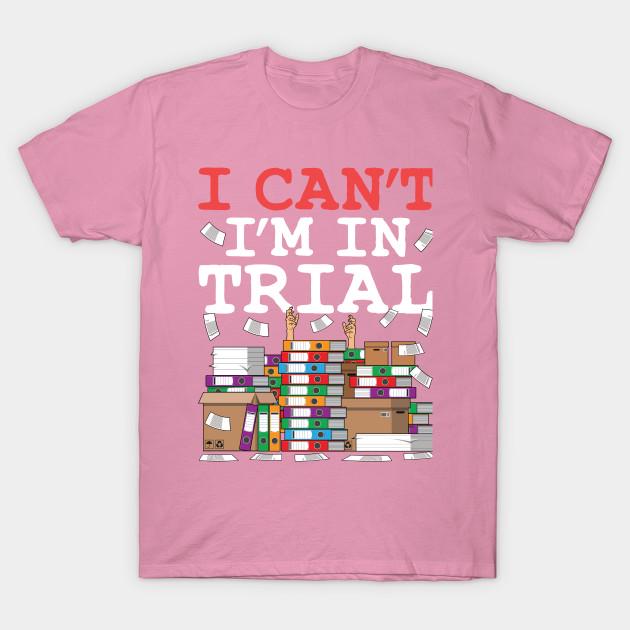 T Shirt Women Trial Lawyer I Cant Im On Trial Harajuku Print Kawaii Tshirt Summer Short Sleeve Female T-Shirt Top Tee