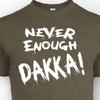Never Enough DAKKA! Funny Wargaming Shirt, Orc Greenskin Humor Tee, Big Shooty Tabletop Gamer Gift, Miniature Wargamer, More Firepower Tee