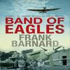 Band of Eagles by Frank Barnard Paperback Book 9780755325580