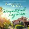Bountiful Legacies by Kathleen McKee Paperback Book 9781036701024