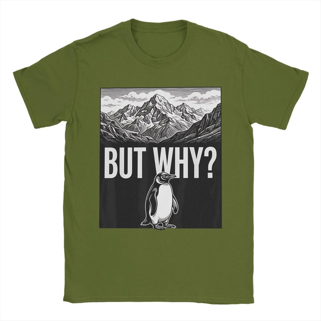 Funny But Why Funny Penguin Hiking Mountain Sarcastic Penguin Meme TShirt Men 100 Cotton T Shirt Short Sleeve Tees Clothing