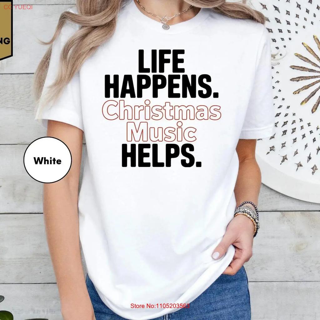 Life Happens Christmas Music Helps Lover T Shirt Holiday Vintage Comfortable Breathable Top For Everyday Wear Graphic