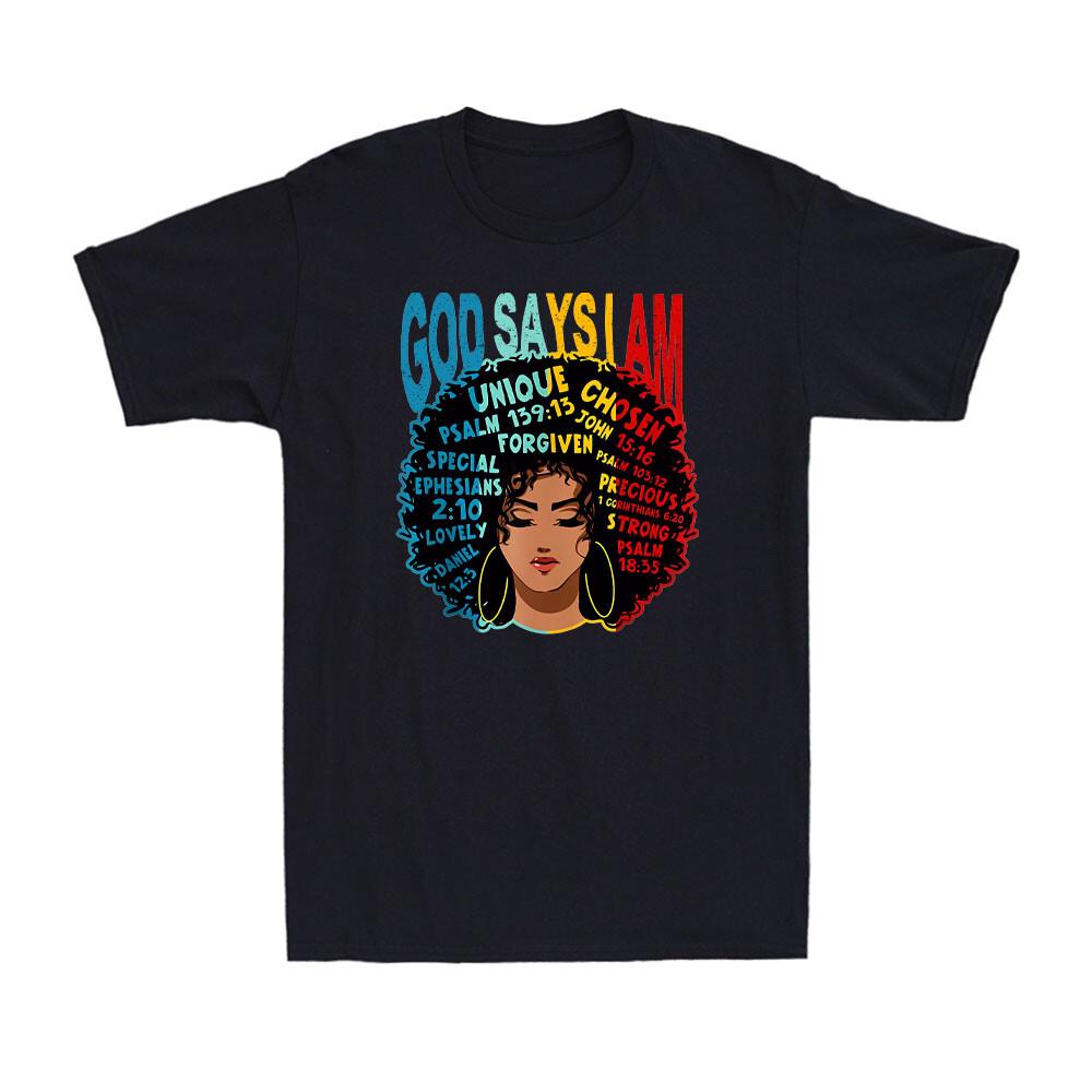 Gods Say I Am Melanin Afro Woman Black History Month Novelty Unisex T-shirt XXL