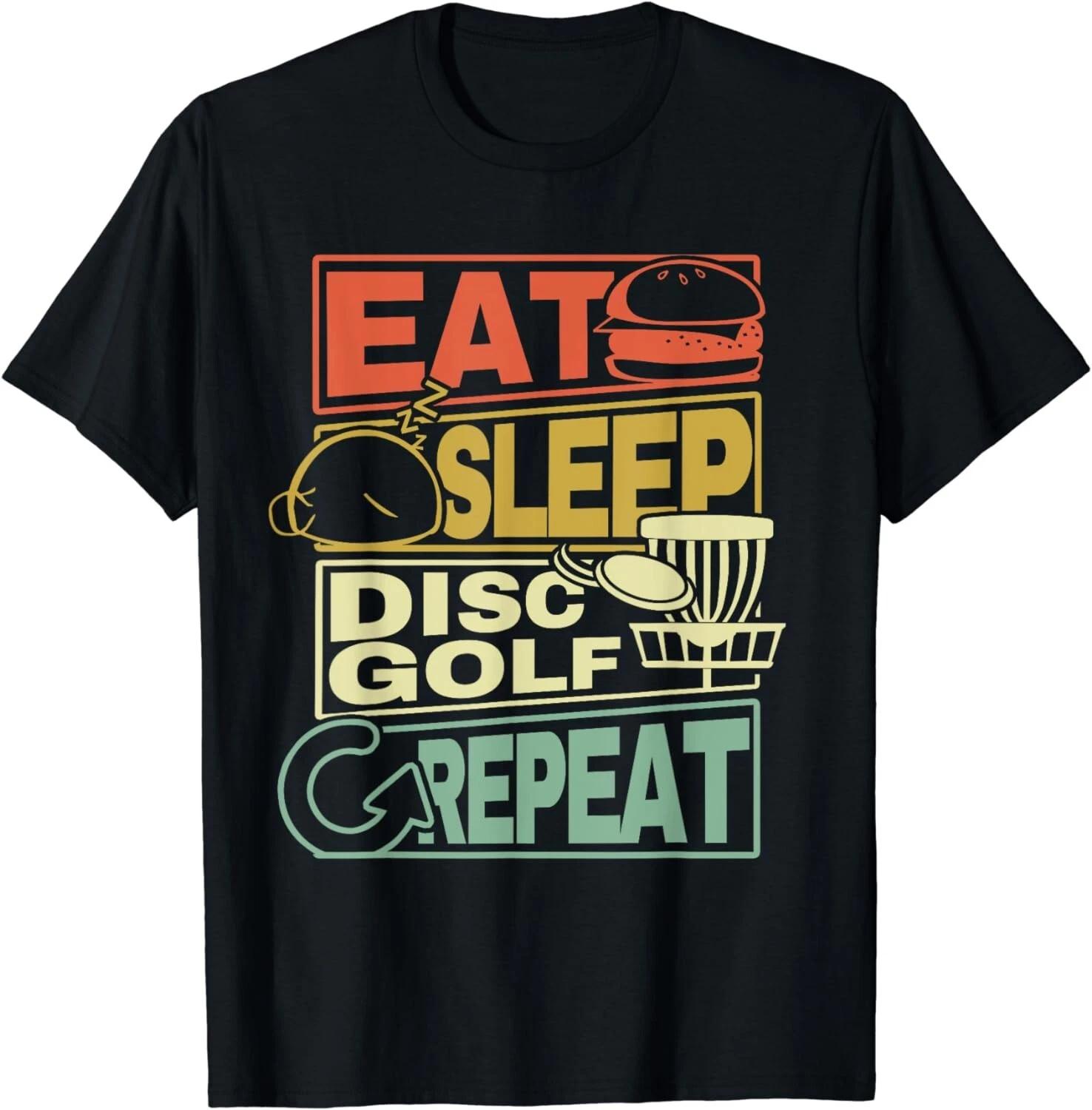 Eat Sleep Disc Golf RepeaT-Shirt I Funny Discgolf Gift Unisex T-Shirt XL