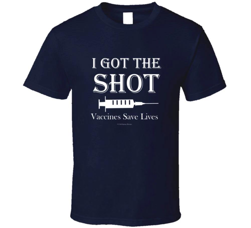 

I Got The Shot Vaccines Save Lives Gift Nurse Vaccination T Shirt M