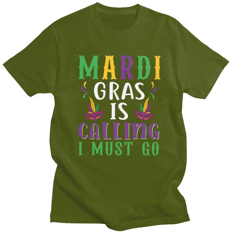 Custom Trendy Mardi Gras Is Calling I Must Go T Shirt Men Short Sleeves Pure Cotton Tshirt Casual Tee Tops Streetwear Tshirt