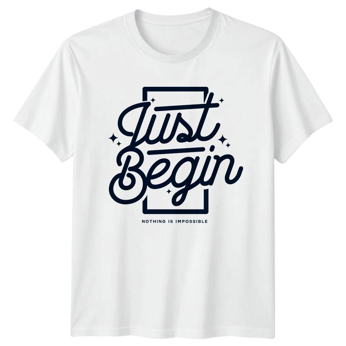 Just Begin Nothing Is Impossible T-Shirt Inspiration Motivational Birthday XL