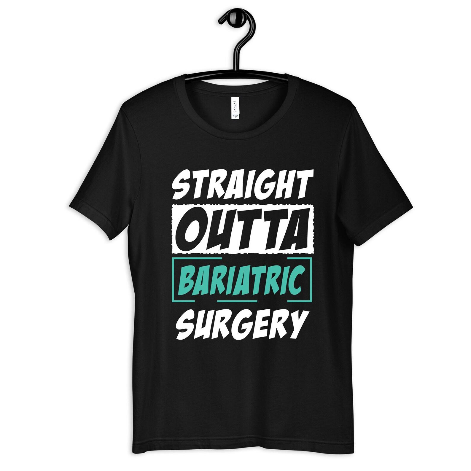 Straight Outta Bariatric Surgery Shirt, Bariatric Surgery Get Well Soon Gift, T-Shirt, T-shirt, T-shirt 2XL