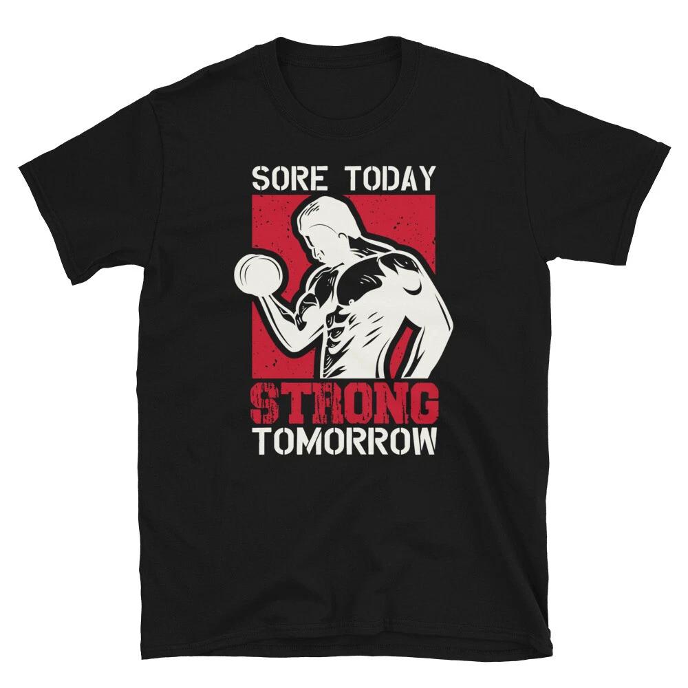Sore Today Strong Tomorrow Bodybuilding Gym Fitness Muscle T-Shirt L