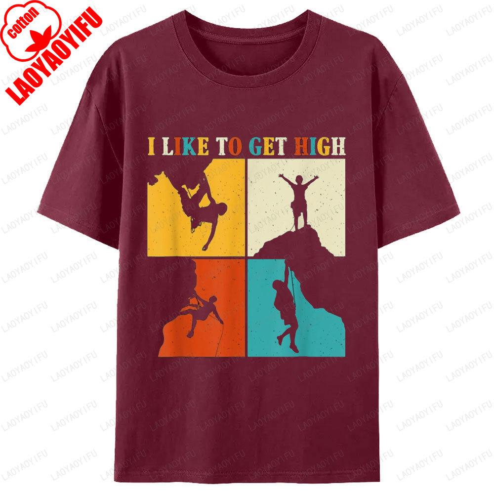 I Like To Get High Rock Climbing Mountain Men Clothing Sports Enthusiast Graphic T Shirts Gift Unisex Street Fashion Tshirt Tops