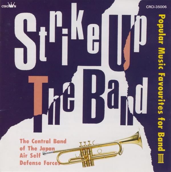 

CD STRIKE UP THE BAND - POPULAR 3 [CD] - Wind Ensemble Complete Works 2nd Ph CRCI35006 Crown 1991 Japan Classical