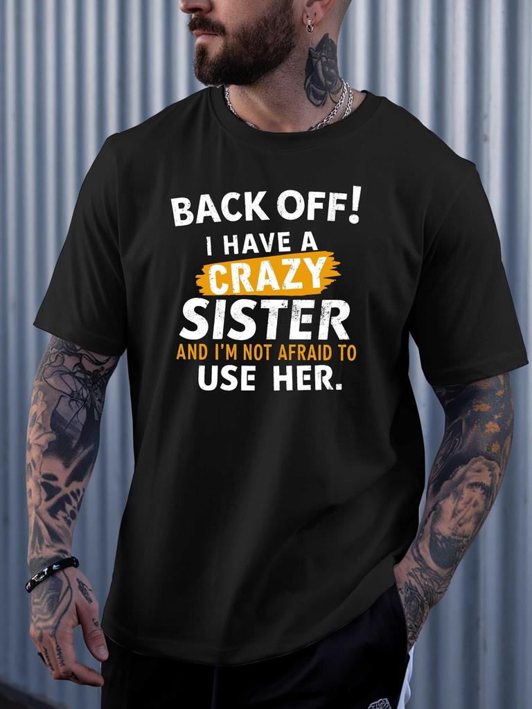Funny Crazy Sister Family Slogan Unisexs Crew Neck Cotton T Shirt Humorous Quote Print Short Sleeve Casual Street Fashion Daily Top